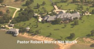 Pastor Robert Morris Net Worth