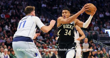 dallas mavericks vs milwaukee bucks match player stats