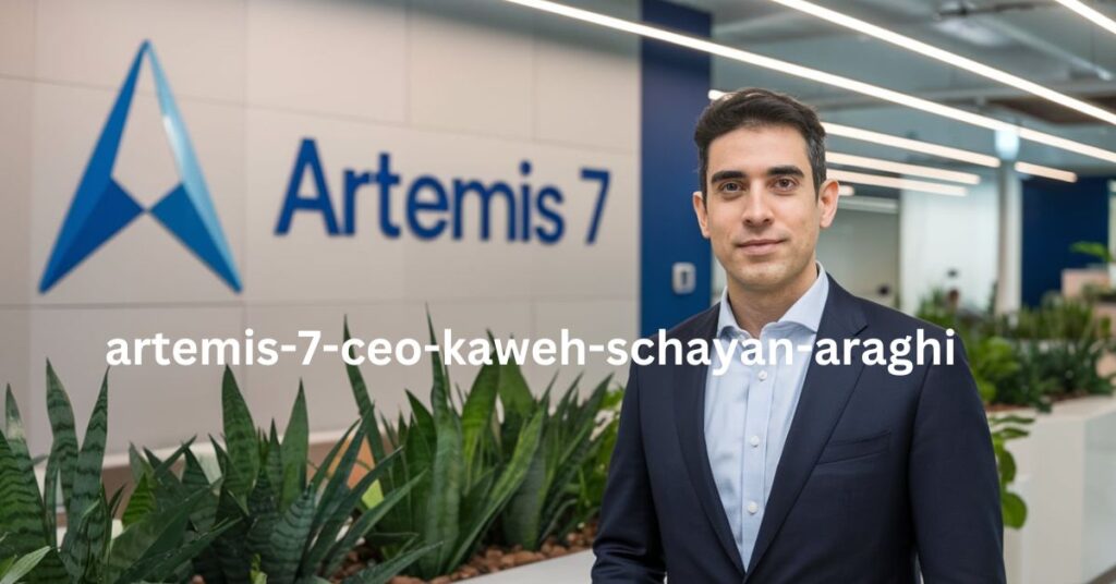 artemis-7-ceo-kaweh-schayan-araghi