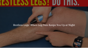 Restless Legs: When Leg Pain Keeps You Up at Night